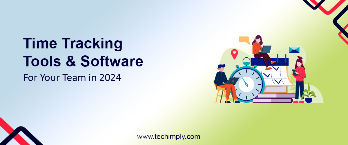 Time Tracking Tools & Software For Your Team in 2024